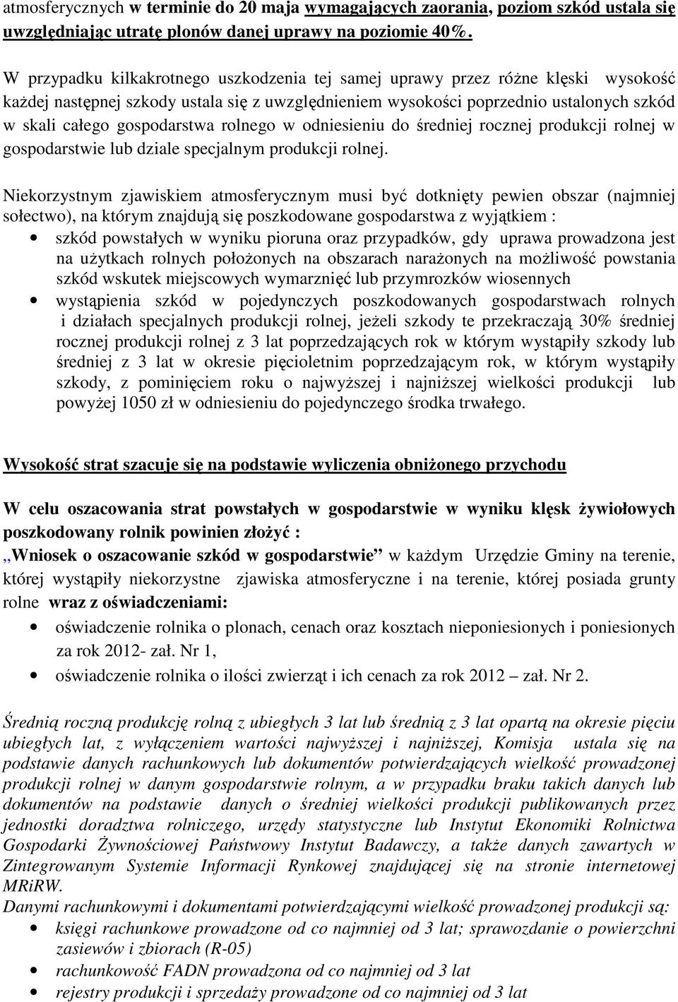 gospodarstwa rolnego w odniesieniu do średniej rocznej produkcji rolnej w gospodarstwie lub dziale specjalnym produkcji rolnej.