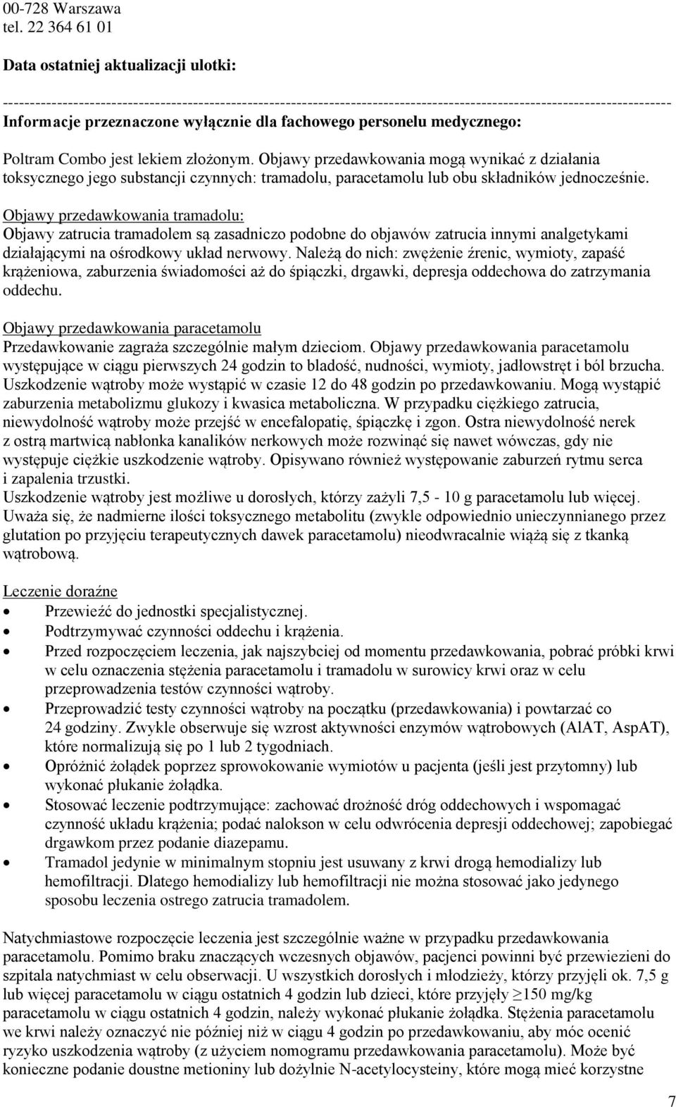 wyłącznie dla fachowego personelu medycznego: Poltram Combo jest lekiem złożonym.