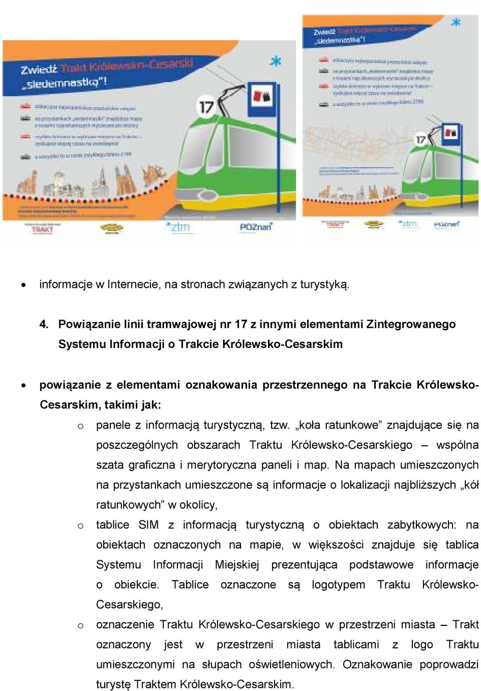 Cesarskim, takimi jak: o panele z informacją turystyczną, tzw.