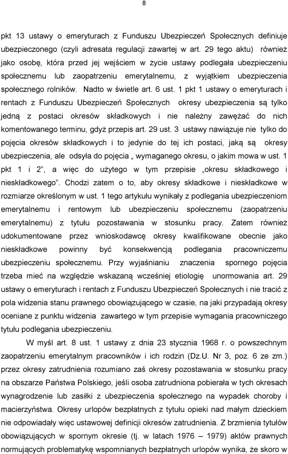 Nadto w świetle art. 6 ust.