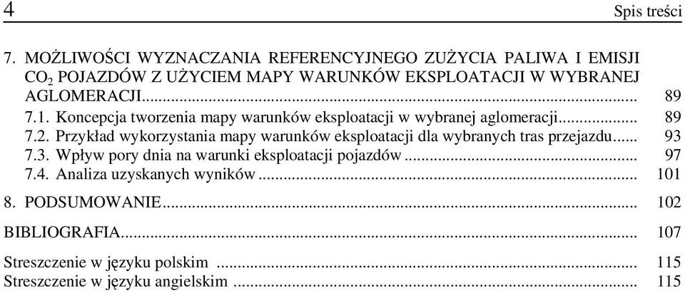 .. 89 7.1. Koncepcja tworzenia mapy warunków eksploatacji w wybranej aglomeracji... 89 7.2.