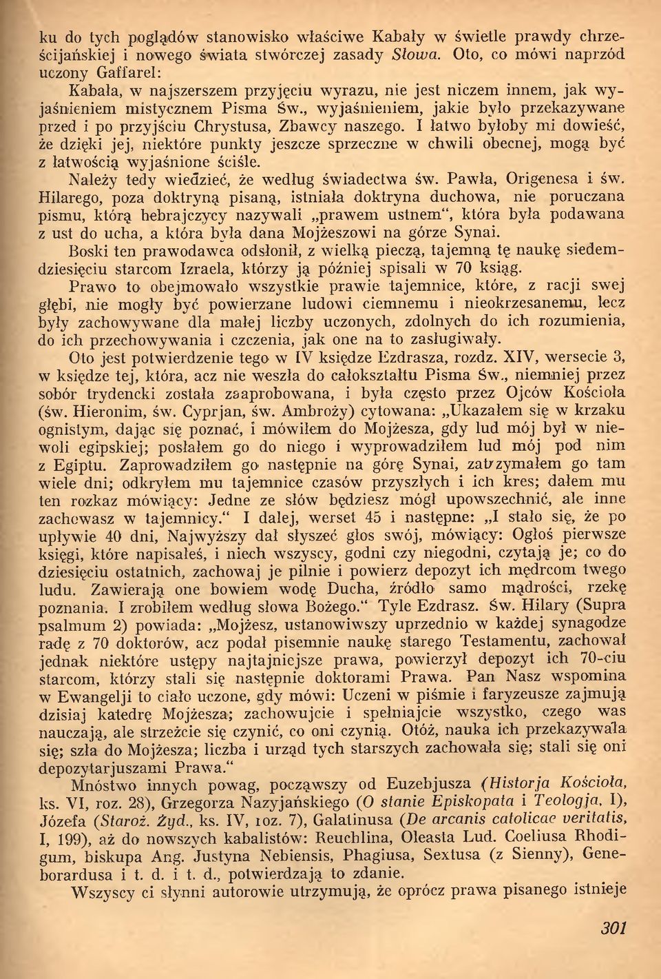 , wyjaśnieniem, jakie było przekazywane przed i po przyjściu Chrystusa, Zbawcy naszego.