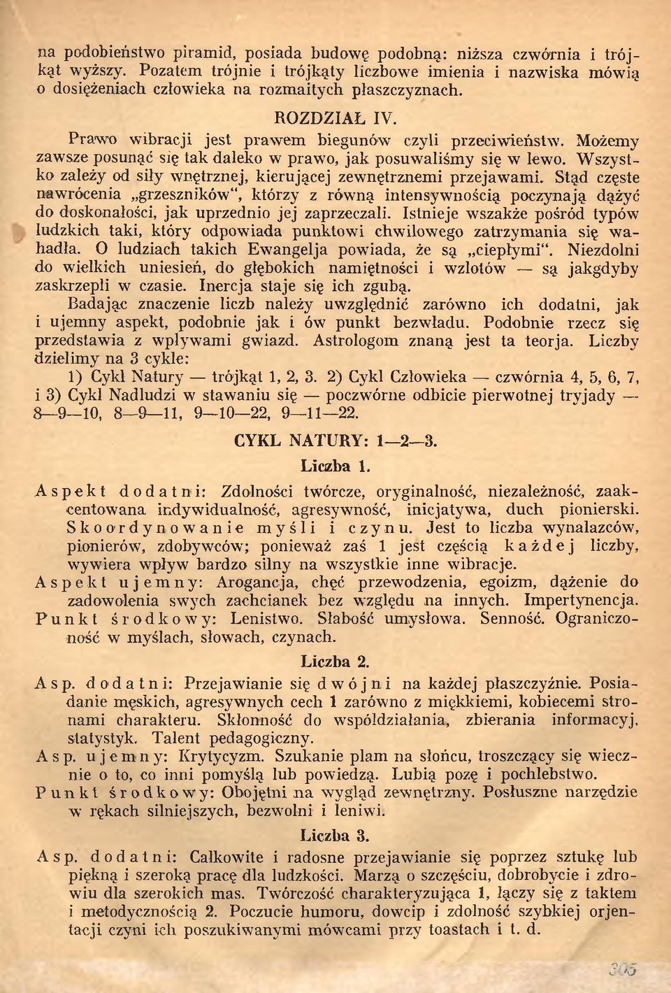 W szystko zależy od siły wnętrznej, kierującej zewnętrznemi przejawami.