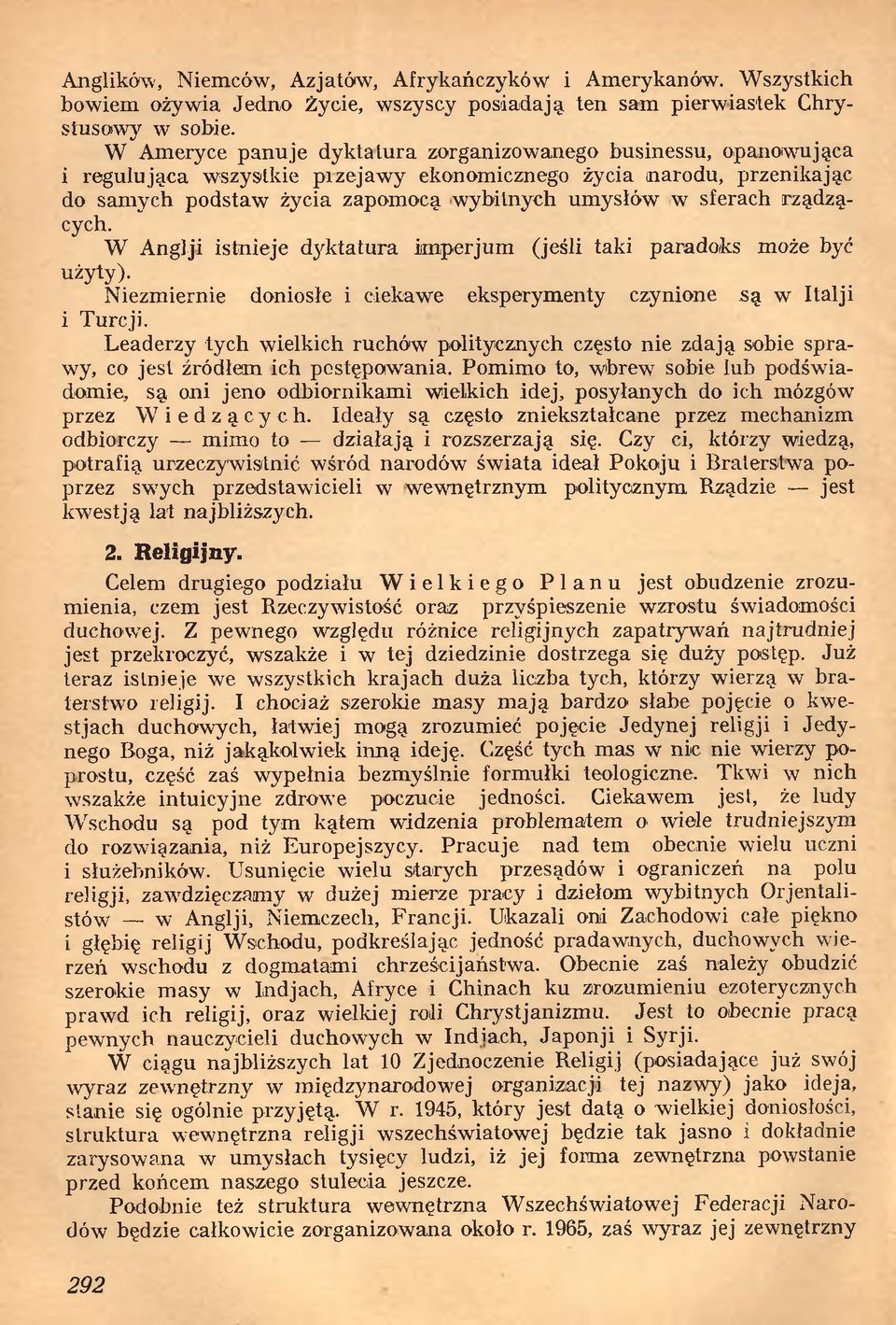 rządzących. W Anglji istnieje dyktatura iimperjum (jeśli taki paradoks może być użyty). Niezmiernie doniosłe i ciekawe eksperymenty czynione są w Italji i Turcji.