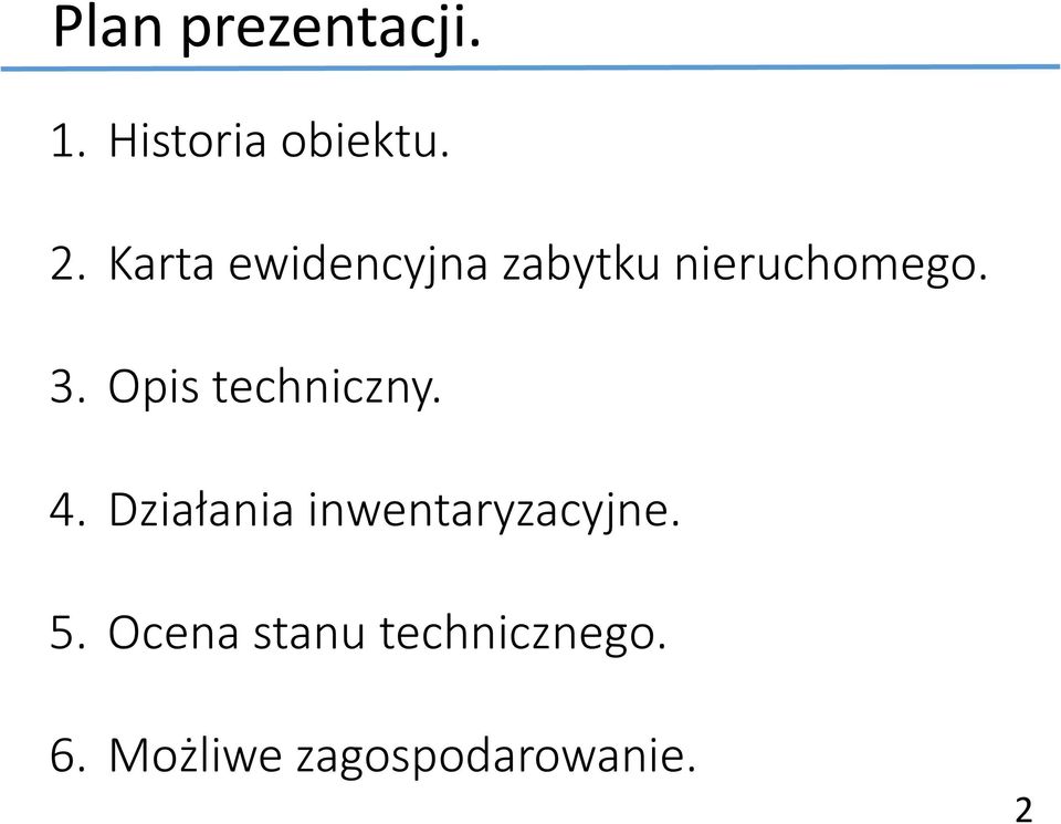 Opis techniczny. 4. Działania inwentaryzacyjne.