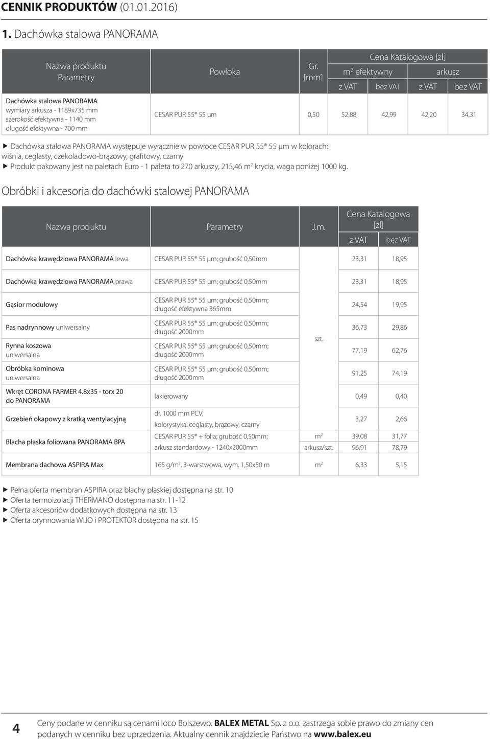 na paletach Euro - 1 paleta to 270 arkuszy, 215,46 m 2 krycia, waga poniżej 1000 kg.