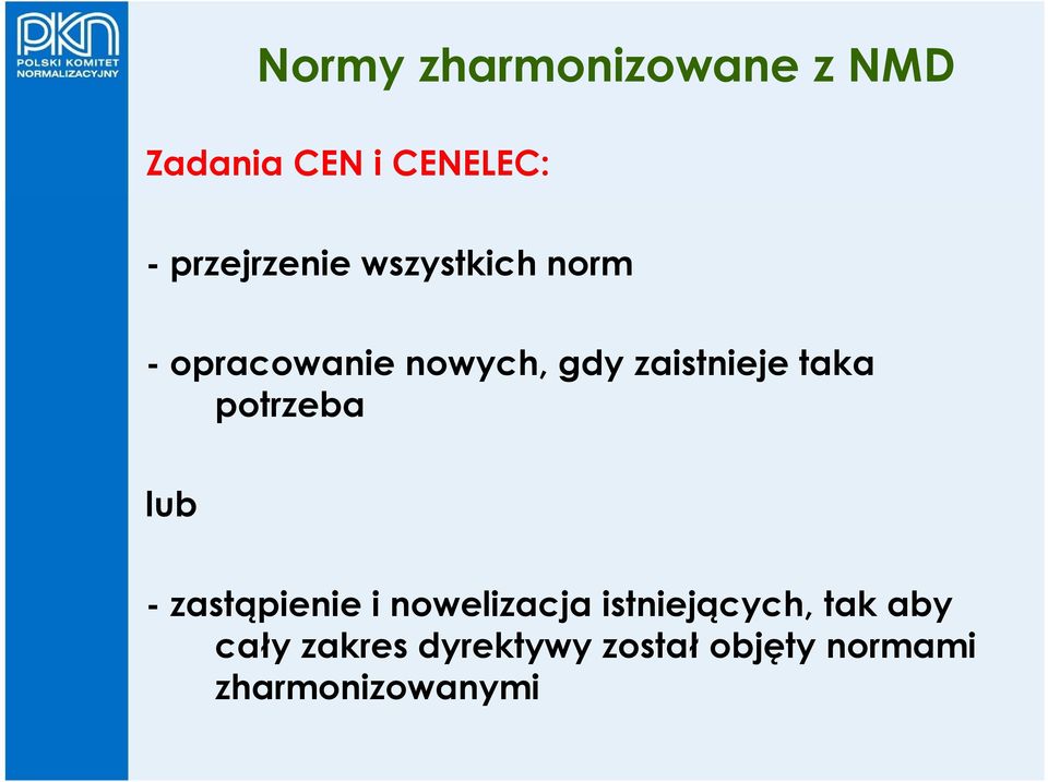 -zastąpienie i nowelizacja istniejących, tak aby cały