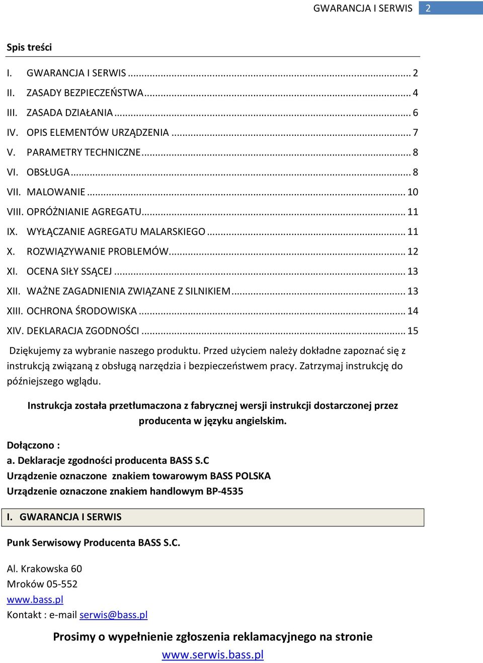 WAŻNE ZAGADNIENIA ZWIĄZANE Z SILNIKIEM... 13 XIII. OCHRONA ŚRODOWISKA... 14 XIV. DEKLARACJA ZGODNOŚCI... 15 Dziękujemy za wybranie naszego produktu.