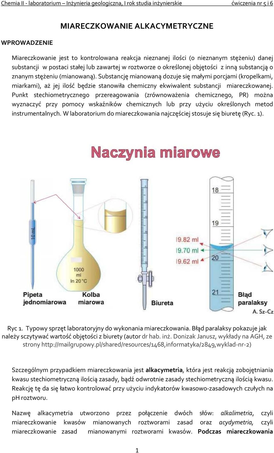 Substancję mianowaną dozuje się małymi porcjami (kropelkami, miarkami), aż jej ilość będzie stanowiła chemiczny ekwiwalent substancji miareczkowanej.