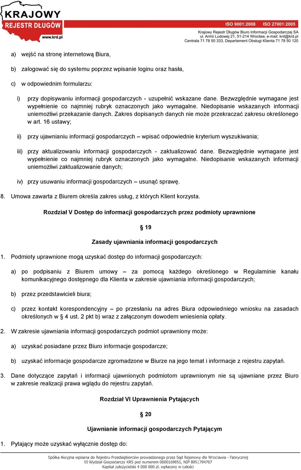 Zakres dopisanych danych nie może przekraczać zakresu określonego w art.