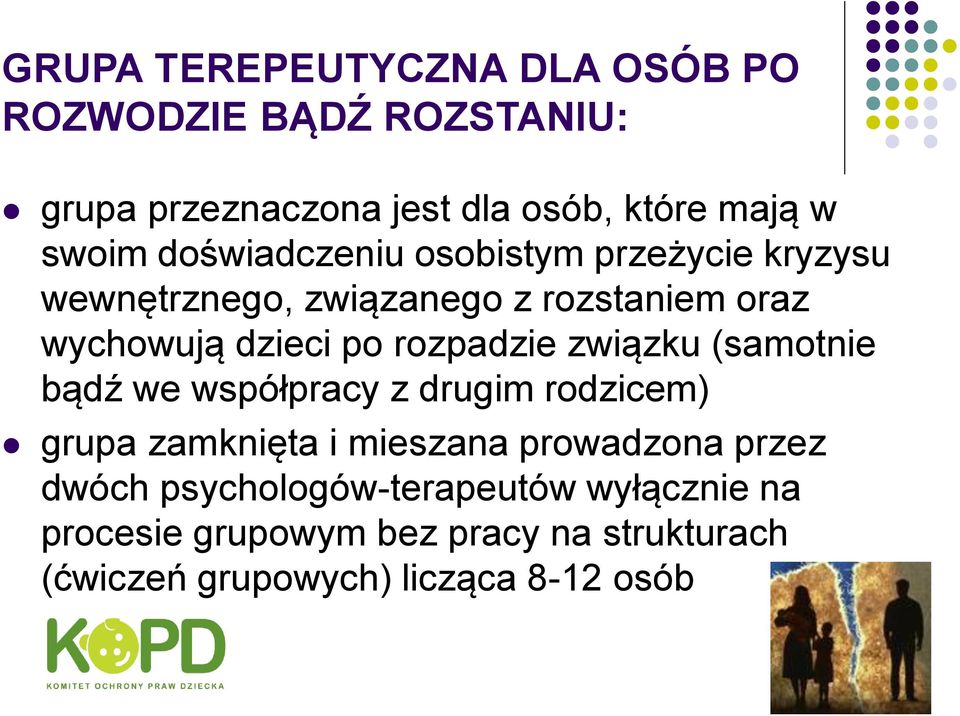 rozpadzie związku (samotnie bądź we współpracy z drugim rodzicem) grupa zamknięta i mieszana prowadzona przez