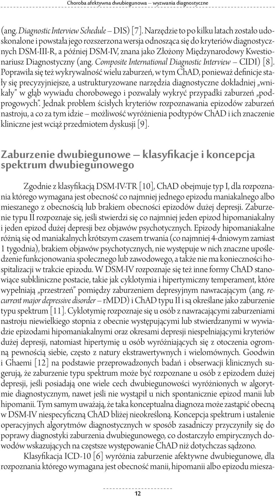 Kwestionariusz Diagnostyczny (ang. Composite International Diagnostic Interview CIDI) [8].