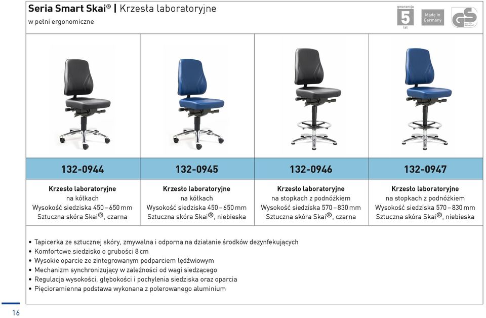 sztucznej skóry, zmywalna i odporna na działanie środków dezynfekujących Komfortowe siedzisko o grubości 8 cm Wysokie oparcie ze zintegrowanym podparciem lędźwiowym