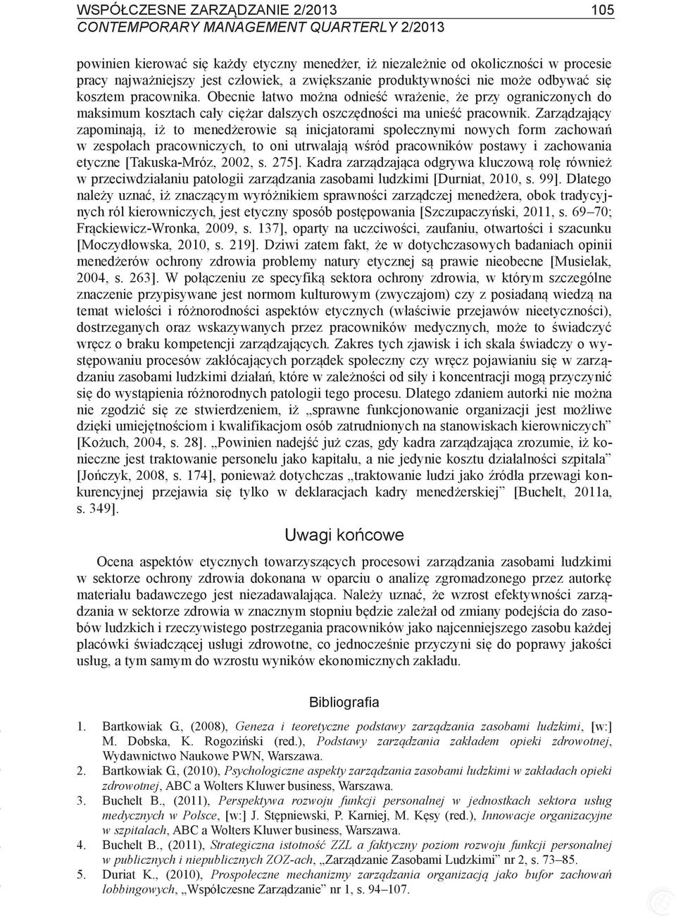 Obecnie łatwo można odnieść wrażenie, że przy ograniczonych do maksimum kosztach cały ciężar dalszych oszczędności ma unieść pracownik.