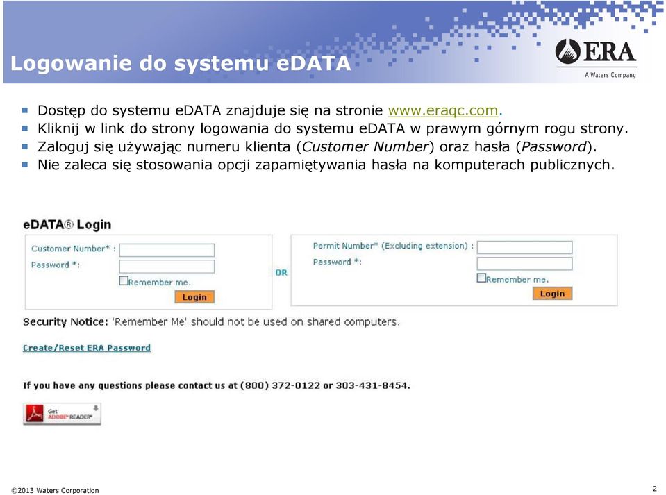 Zaloguj się używając numeru klienta (Customer Number) oraz hasła (Password).