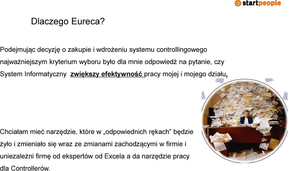 mnie odpowiedź na pytanie, czy System Informatyczny zwiększy efektywność pracy mojej i mojego działu,