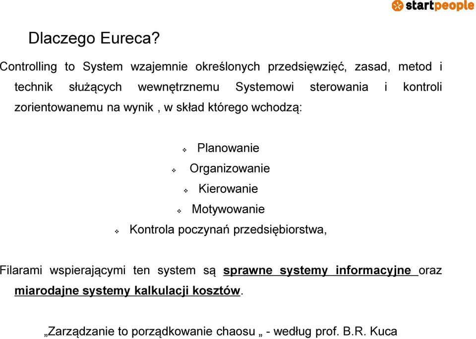 sterowania i kontroli zorientowanemu na wynik, w skład którego wchodzą: Planowanie Organizowanie Kierowanie