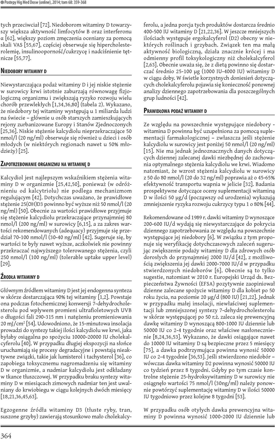 insulinooporność/cukrzycę i nadciśnienie tętnicze [55,77].
