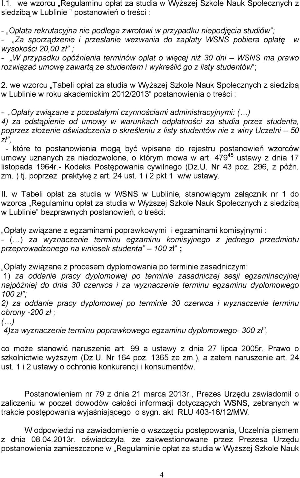 studentem i wykreślić go z listy studentów ; 2.