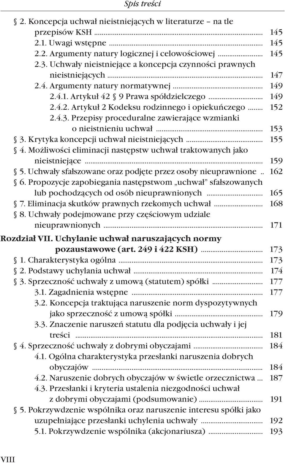 .. 152 2.4.3. Przepisy proceduralne zawierające wzmianki o nieistnieniu uchwał... 153 3. Krytyka koncepcji uchwał nieistniejących... 155 4.