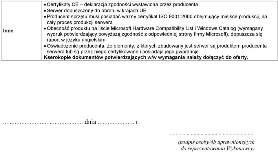 strony firmy Microsoft), dopuszcza się raport w języku angielskim Oświadczenie producenta, że elementy, z których zbudowany jest serwer są produktem producenta serwera lub są przez niego