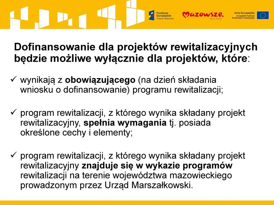 rewitalizacyjny, spełnia wymagania tj.