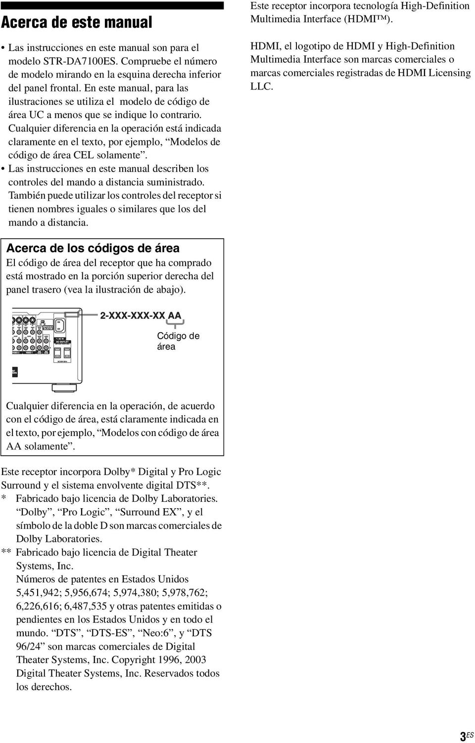 Cualquier diferencia en la operación está indicada claramente en el texto, por ejemplo, Modelos de código de área CEL solamente.