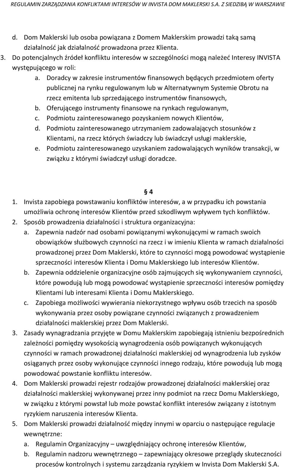 Doradcy w zakresie instrumentów finansowych będących przedmiotem oferty publicznej na rynku regulowanym lub w Alternatywnym Systemie Obrotu na rzecz emitenta lub sprzedającego instrumentów