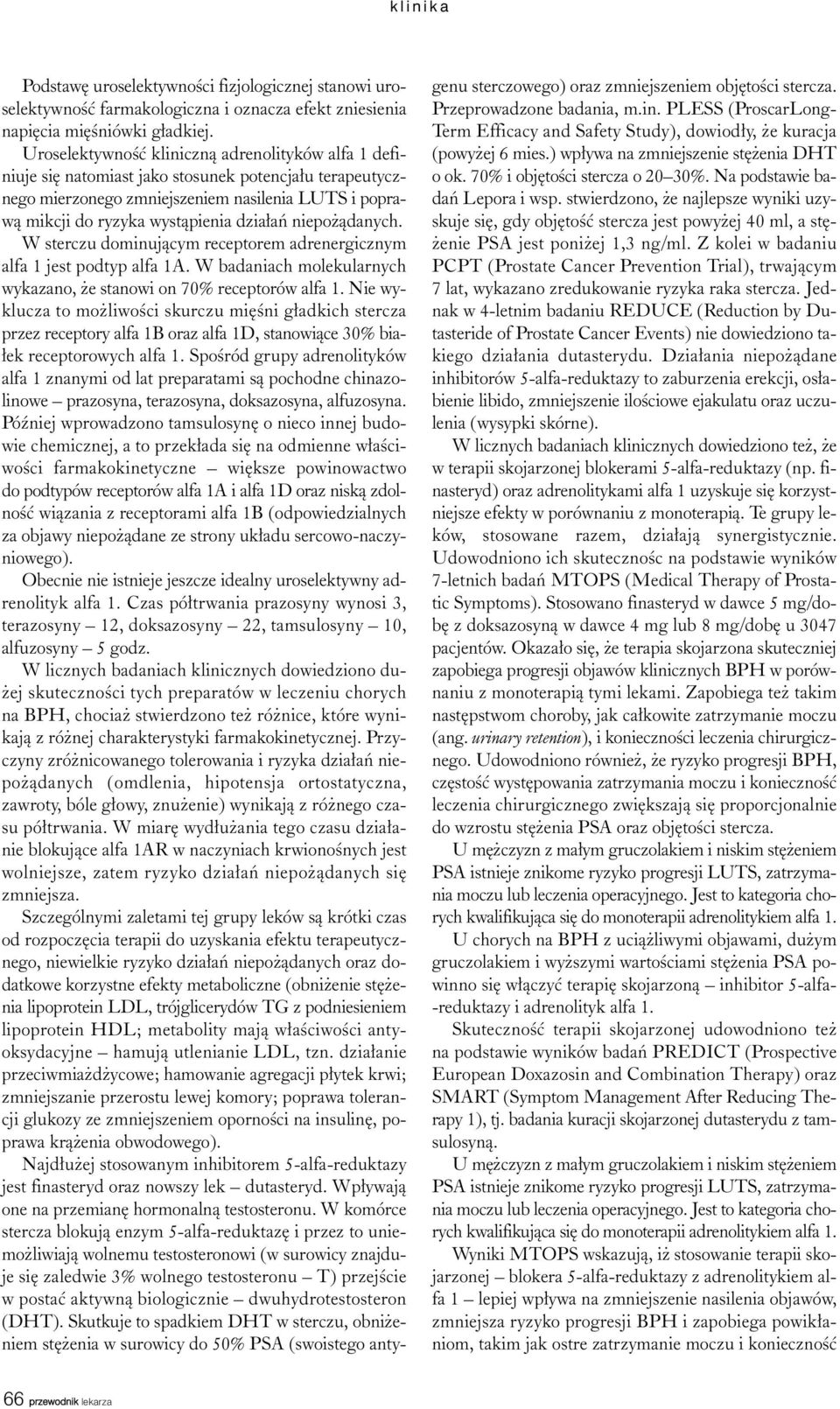 niepo ¹danych. W sterczu dominuj¹cym receptorem adrenergicznym alfa 1 jest podtyp alfa 1A. W badaniach molekularnych wykazano, e stanowi on 70% receptorów alfa 1.
