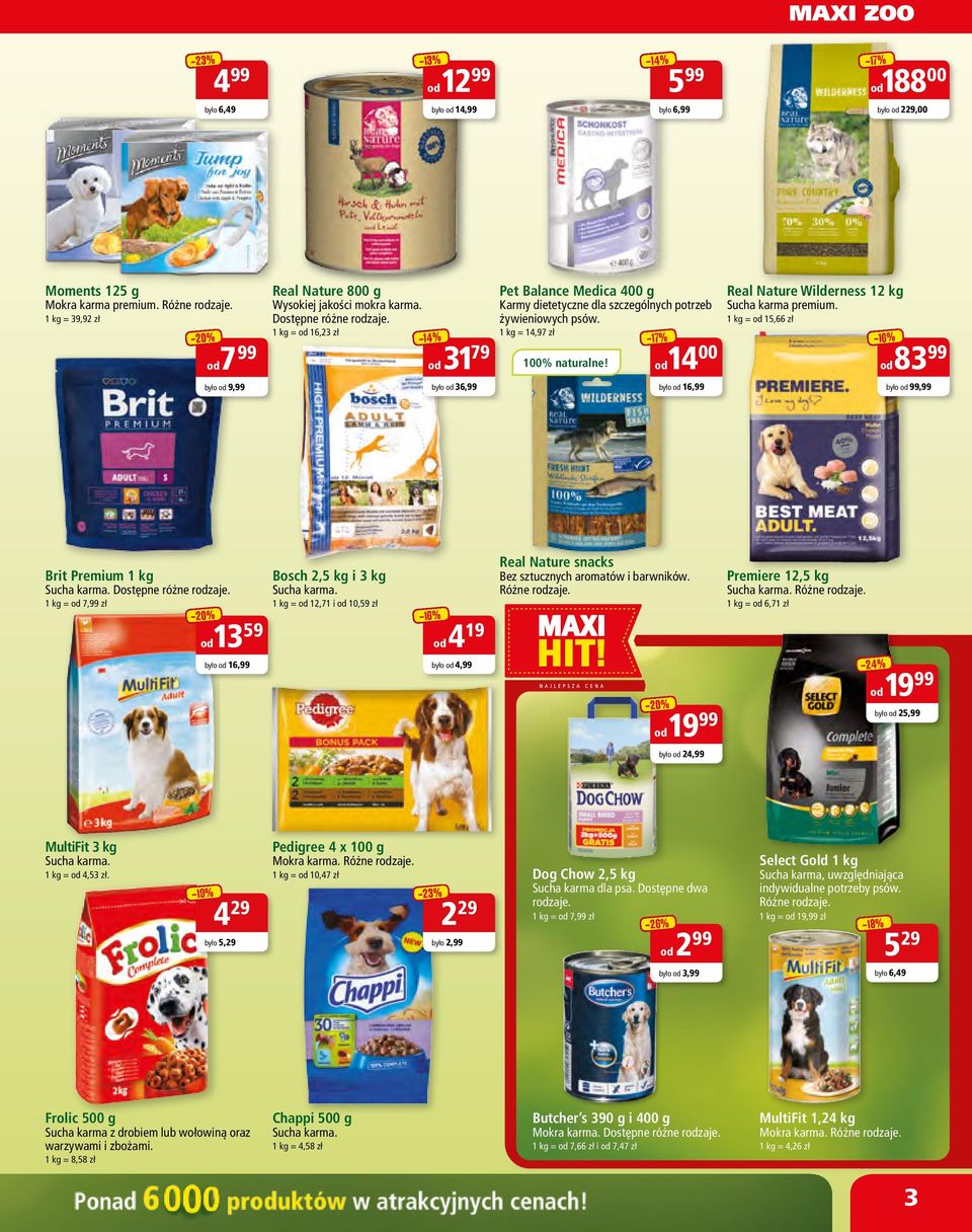 1 kg = od 16,23 zł -14% od31 79 było od 36,99 Pet Balance Medica 400 g Karmy dietetyczne dla szczególnych potrzeb żywieniowych psów. 1 kg = 14,97 zł 100% naturalne!