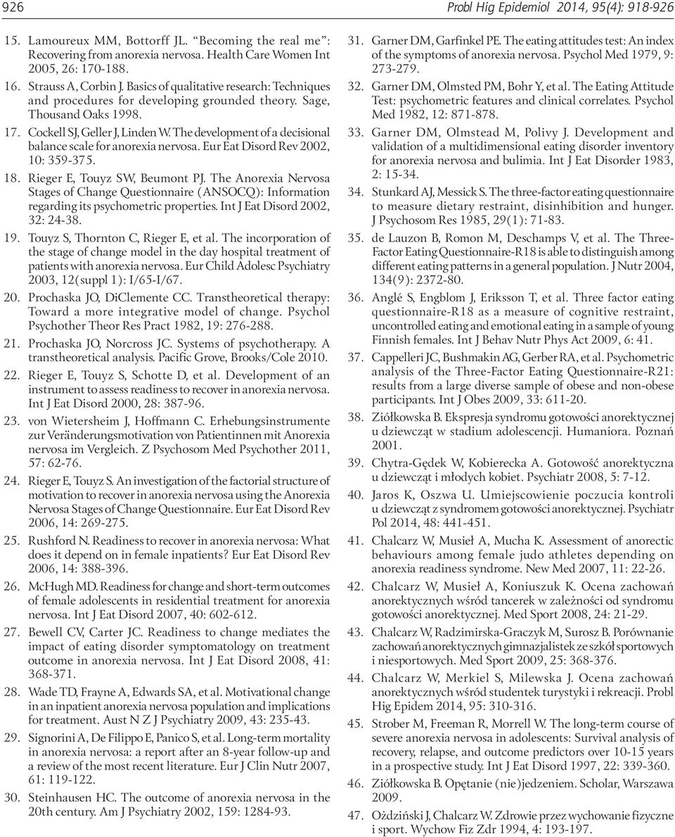 The development of a decisional balance scale for anorexia nervosa. Eur Eat Disord Rev 2002, 10: 359-375. 18. Rieger E, Touyz SW, Beumont PJ.