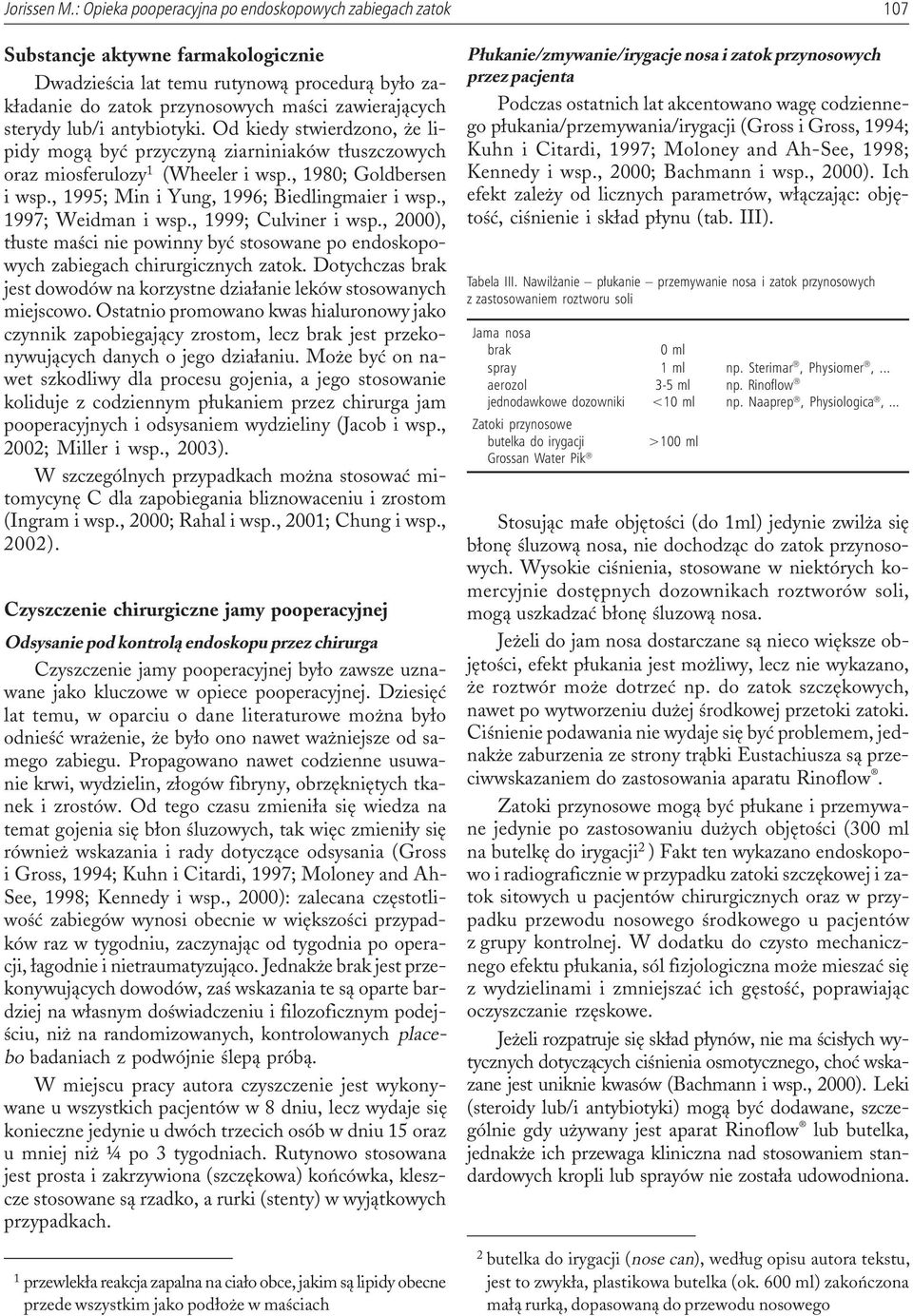 lub/i antybiotyki. Od kiedy stwierdzono, e lipidy mog¹ byæ przyczyn¹ ziarniniaków t³uszczowych oraz miosferulozy 1 (Wheeler i wsp., 1980; Goldbersen i wsp.