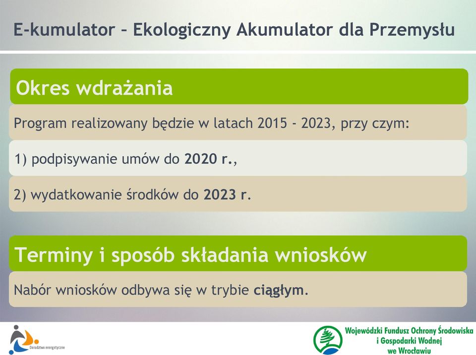 podpisywanie umów do 2020 r., 2) wydatkowanie środków do 2023 r.