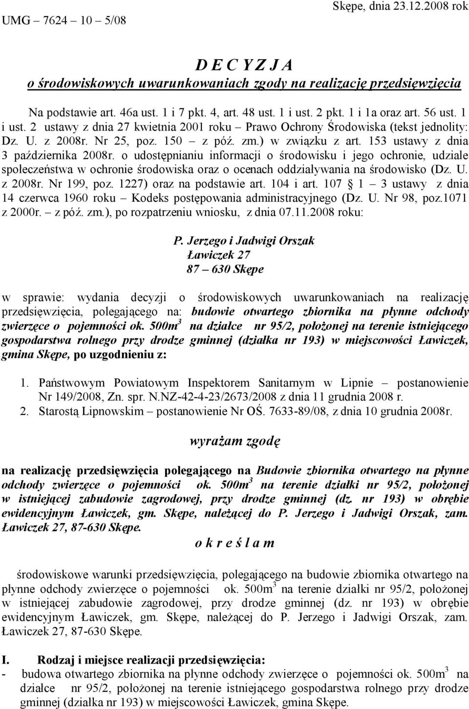 153 ustawy z dnia 3 października 2008r. o udostępnianiu informacji o środowisku i jego ochronie, udziale społeczeństwa w ochronie środowiska oraz o ocenach oddziaływania na środowisko (Dz. U. z 2008r.