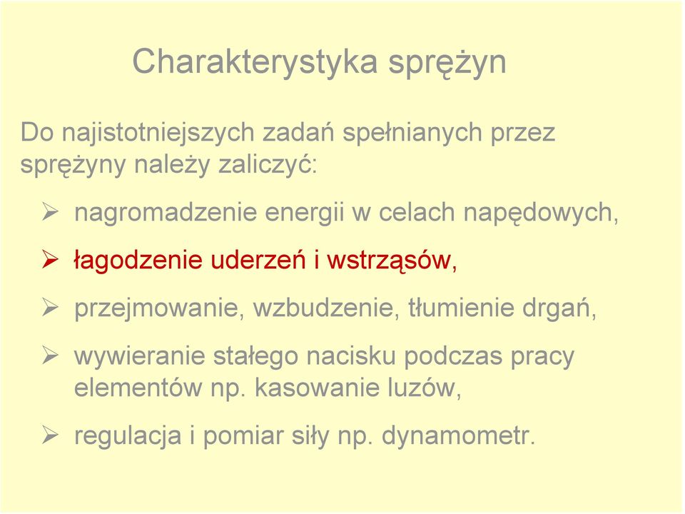 wstrząsów, przejmowanie, wzbudzenie, tłumienie drgań, wywieranie stałego nacisku