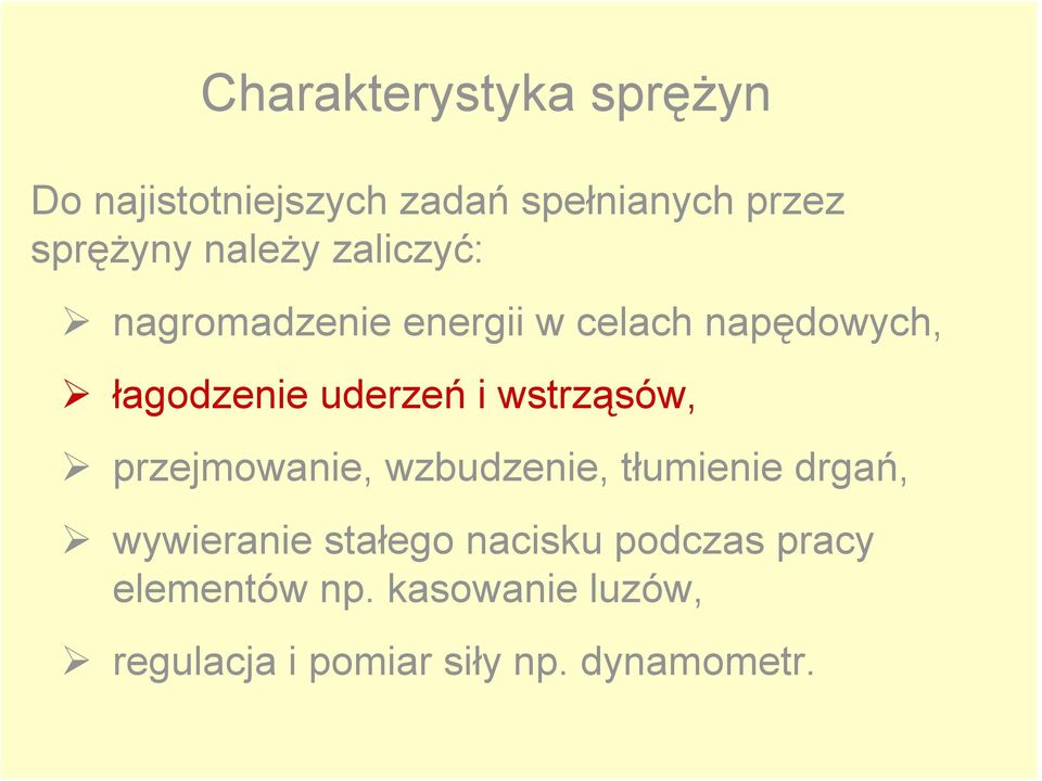 wstrząsów, przejmowanie, wzbudzenie, tłumienie drgań, wywieranie stałego nacisku