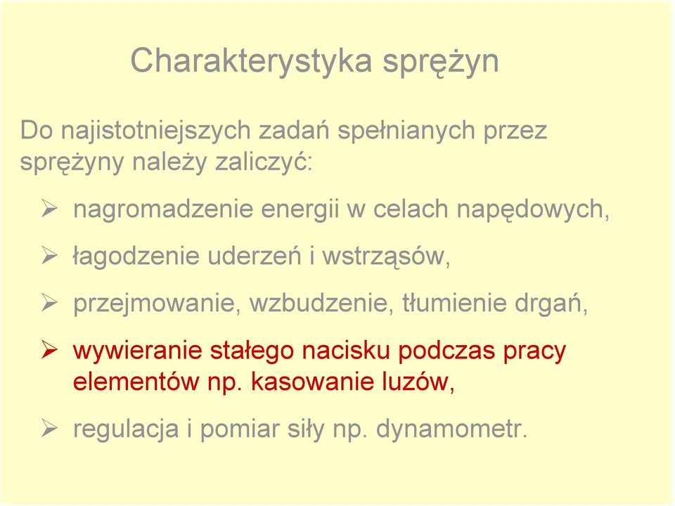 wstrząsów, przejmowanie, wzbudzenie, tłumienie drgań, wywieranie stałego nacisku