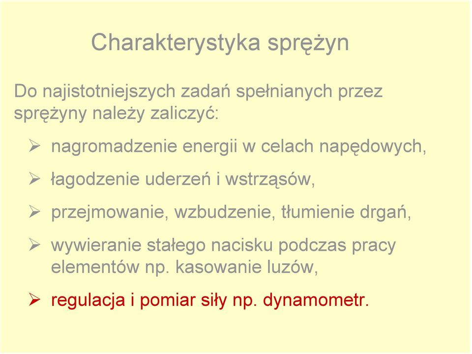 wstrząsów, przejmowanie, wzbudzenie, tłumienie drgań, wywieranie stałego nacisku