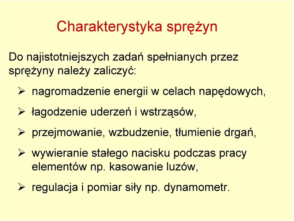 wstrząsów, przejmowanie, wzbudzenie, tłumienie drgań, wywieranie stałego nacisku