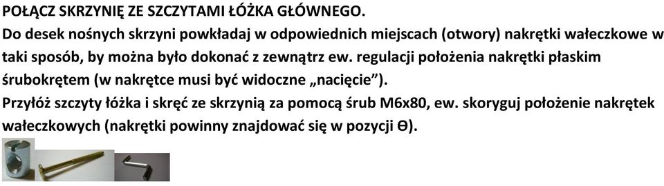 można było dokonać z zewnątrz ew.