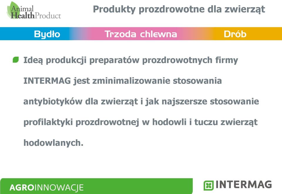 stosowania antybiotyków dla zwierząt i jak najszersze