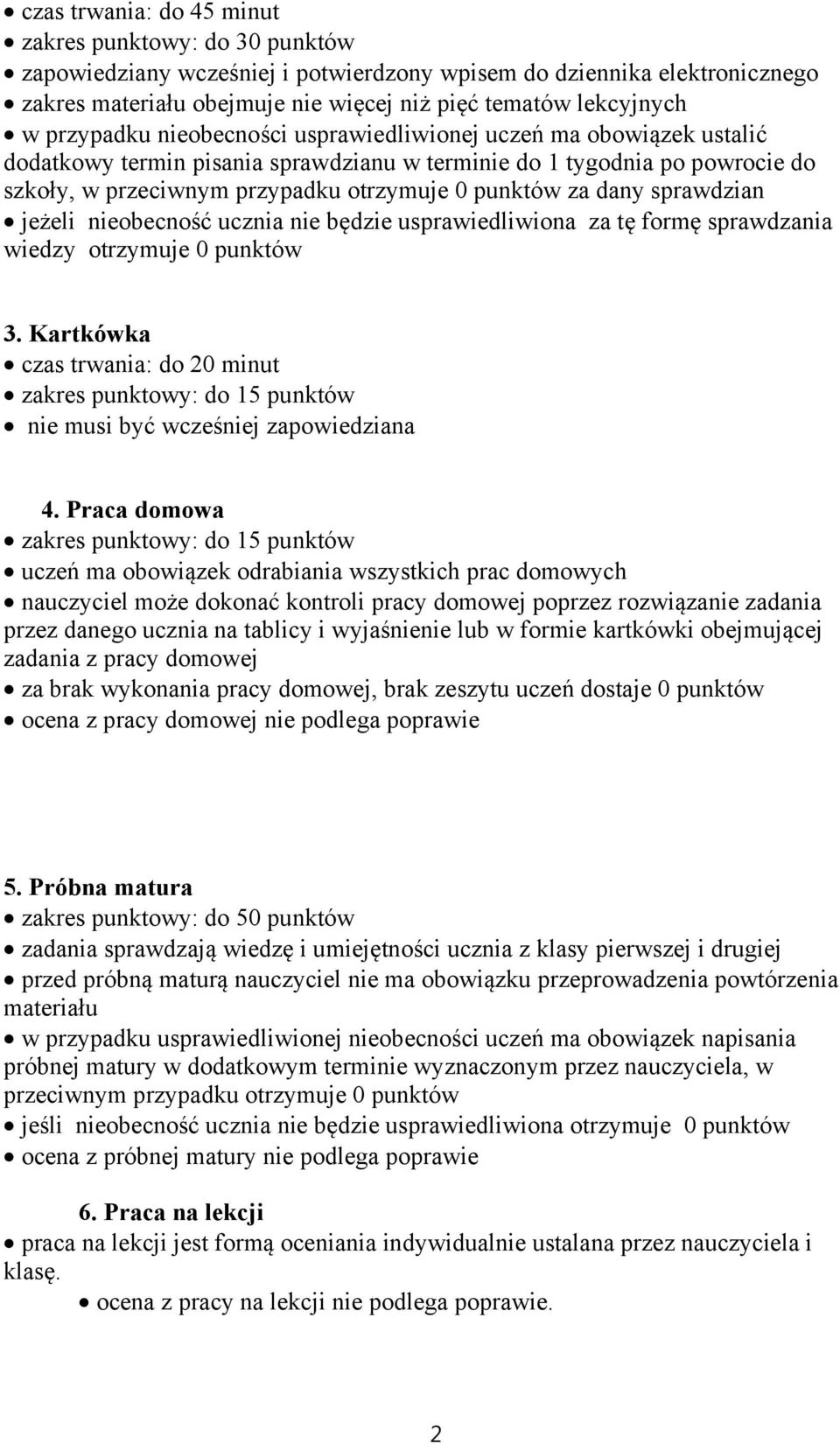 dany sprawdzian jeżeli nieobecność ucznia nie będzie usprawiedliwiona za tę formę sprawdzania wiedzy otrzymuje 0 punktów 3.