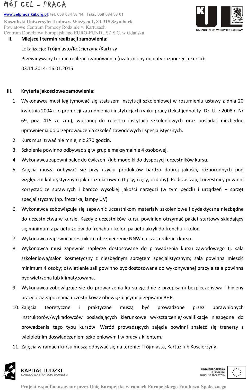 o promocji zatrudnienia i instytucjach rynku pracy (tekst jednolity- Dz. U. z 2008 r. Nr 69, poz. 415 ze zm.