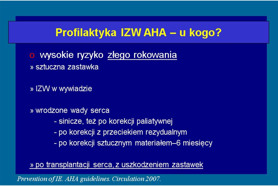 serca - sinicze, też po korekcji paliatywnej - po korekcji z przeciekiem rezydualnym -