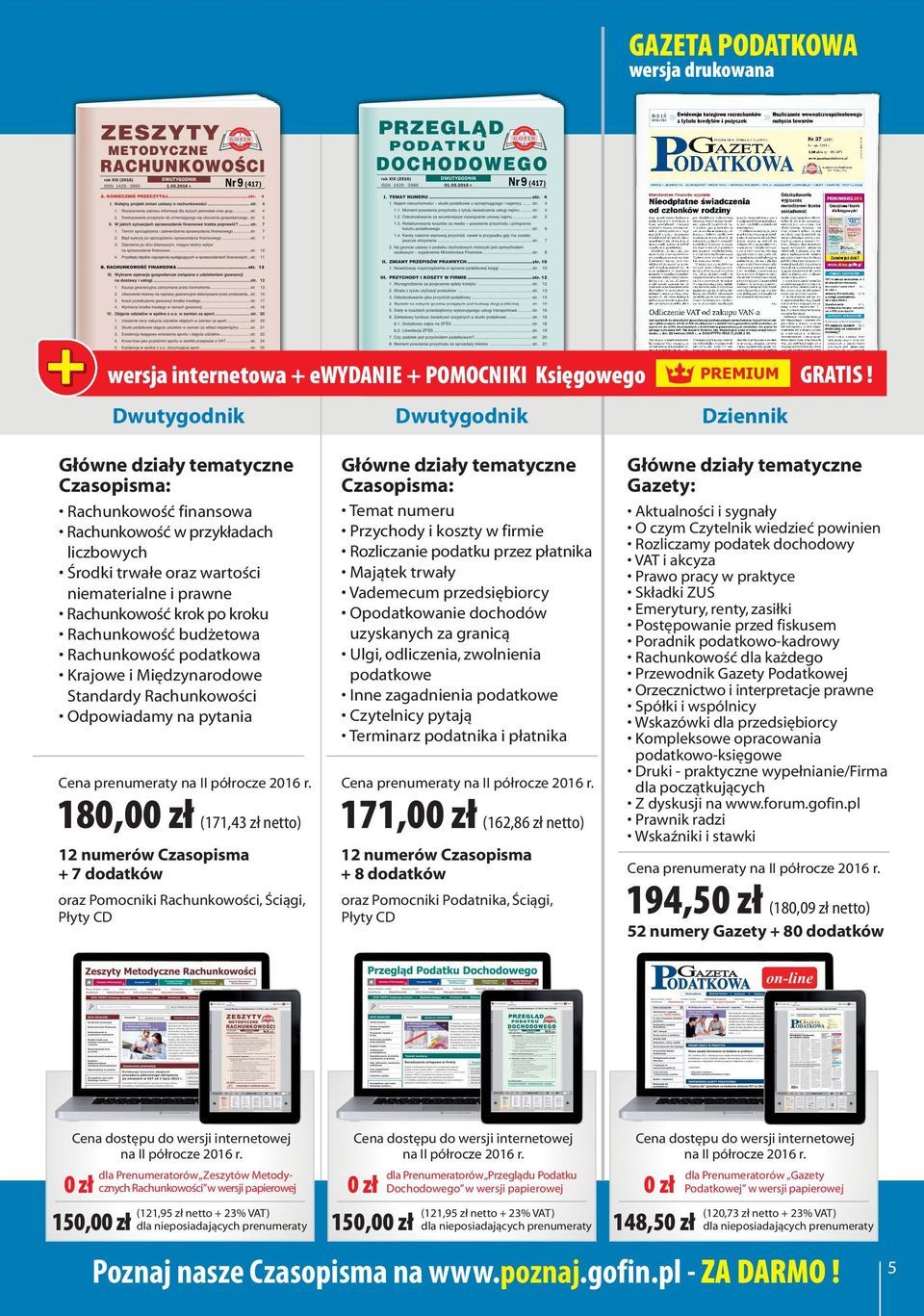 Rachunkowość podatkowa Krajowe i Międzynarodowe Standardy Rachunkowości Odpowiadamy na pytania 180,0 (171,43 zł netto) 171,0 (162,86 zł netto) 12 numerów Czasopisma + 7 dodatków Temat numeru