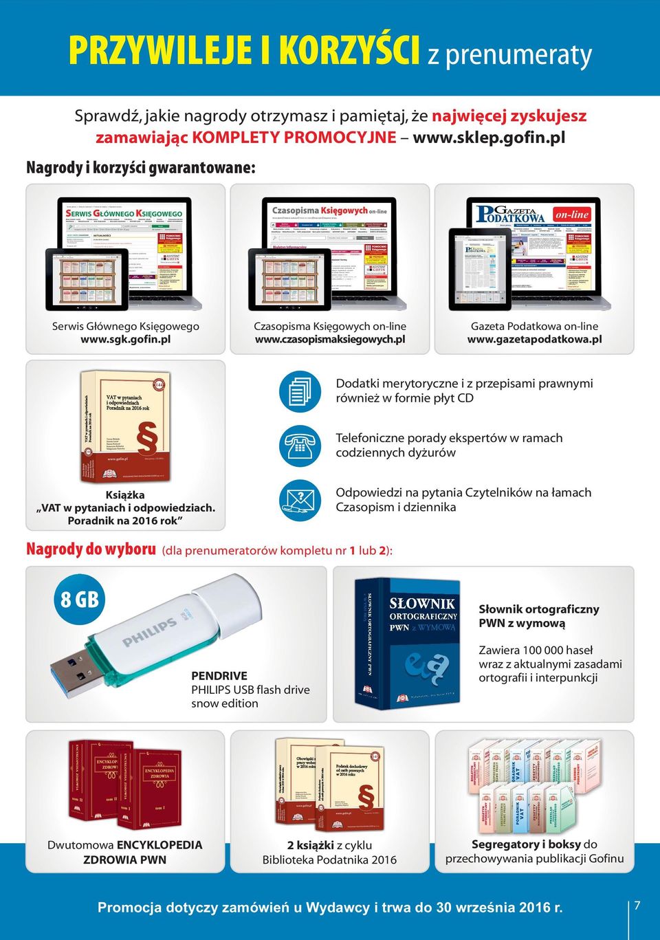 pl Dodatki merytoryczne i z przepisami prawnymi również w formie płyt CD Telefoniczne porady ekspertów w ramach codziennych dyżurów Książka VAT w pytaniach i odpowiedziach.