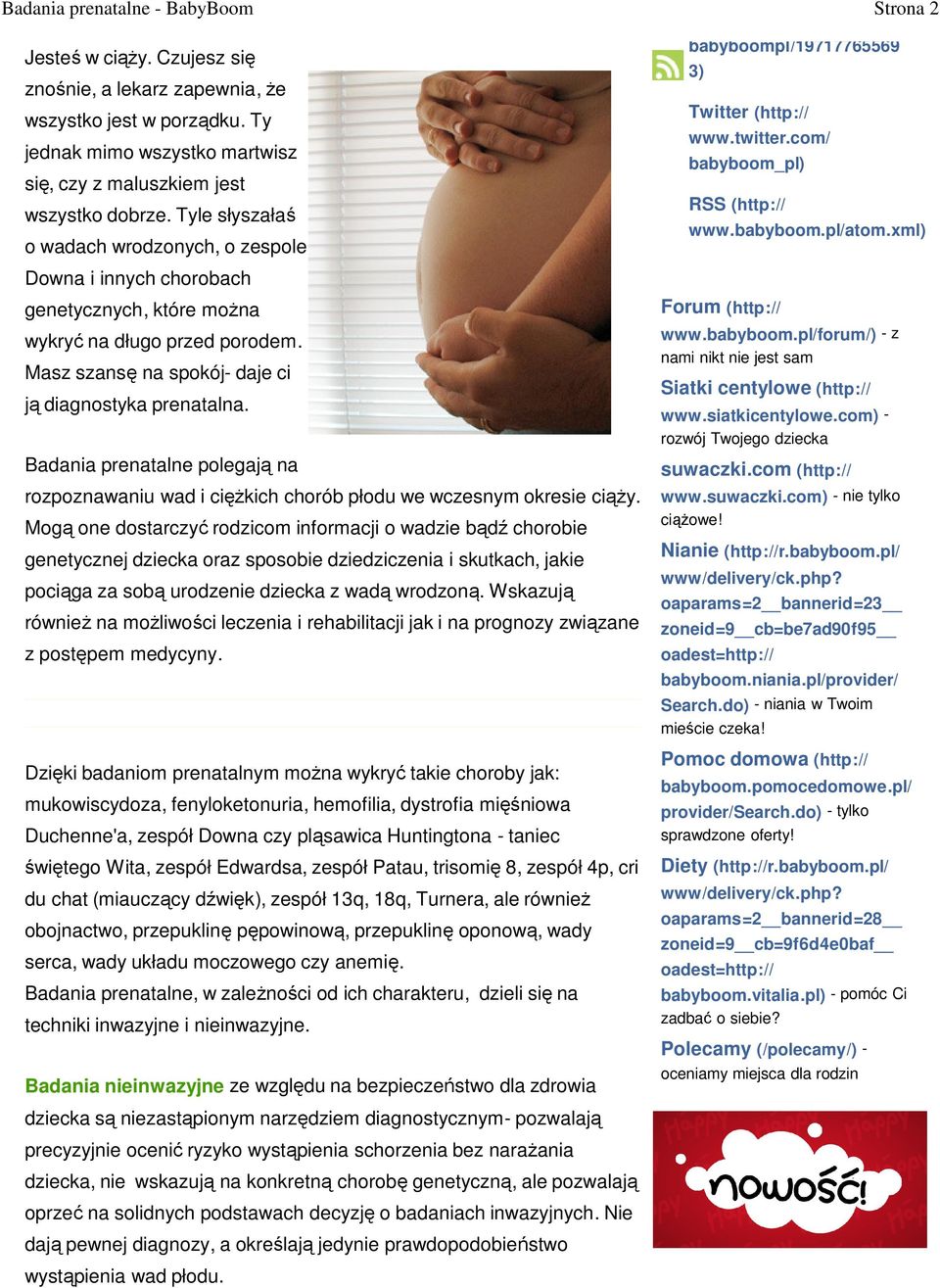 Badania prenatalne polegają na rozpoznawaniu wad i ciężkich chorób płodu we wczesnym okresie ciąży.