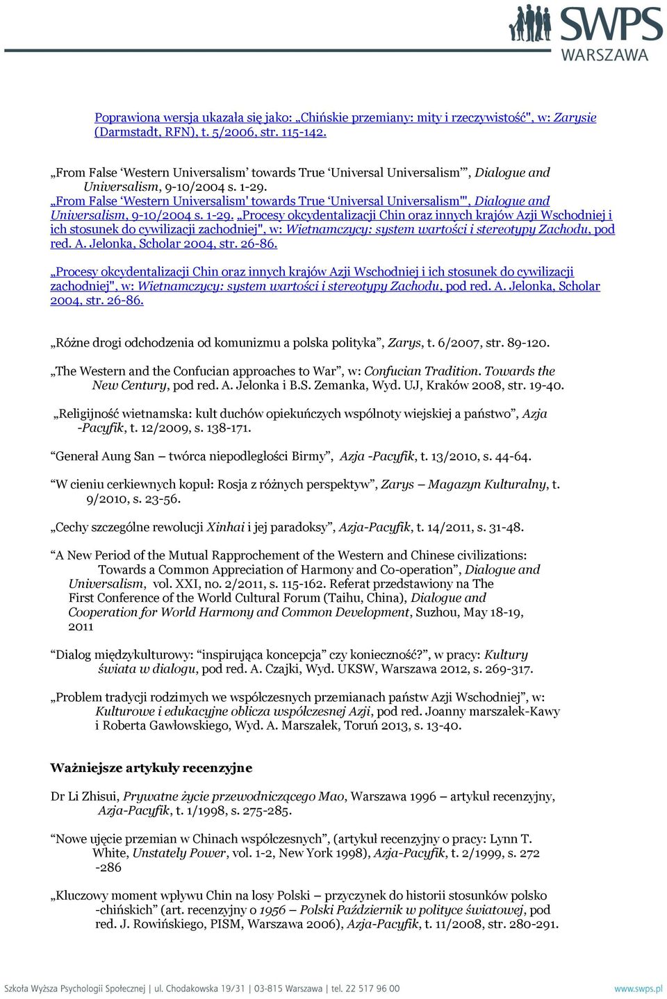 From False Western Universalism' towards True Universal Universalism'", Dialogue and Universalism, 9-10/2004 s. 1-29.