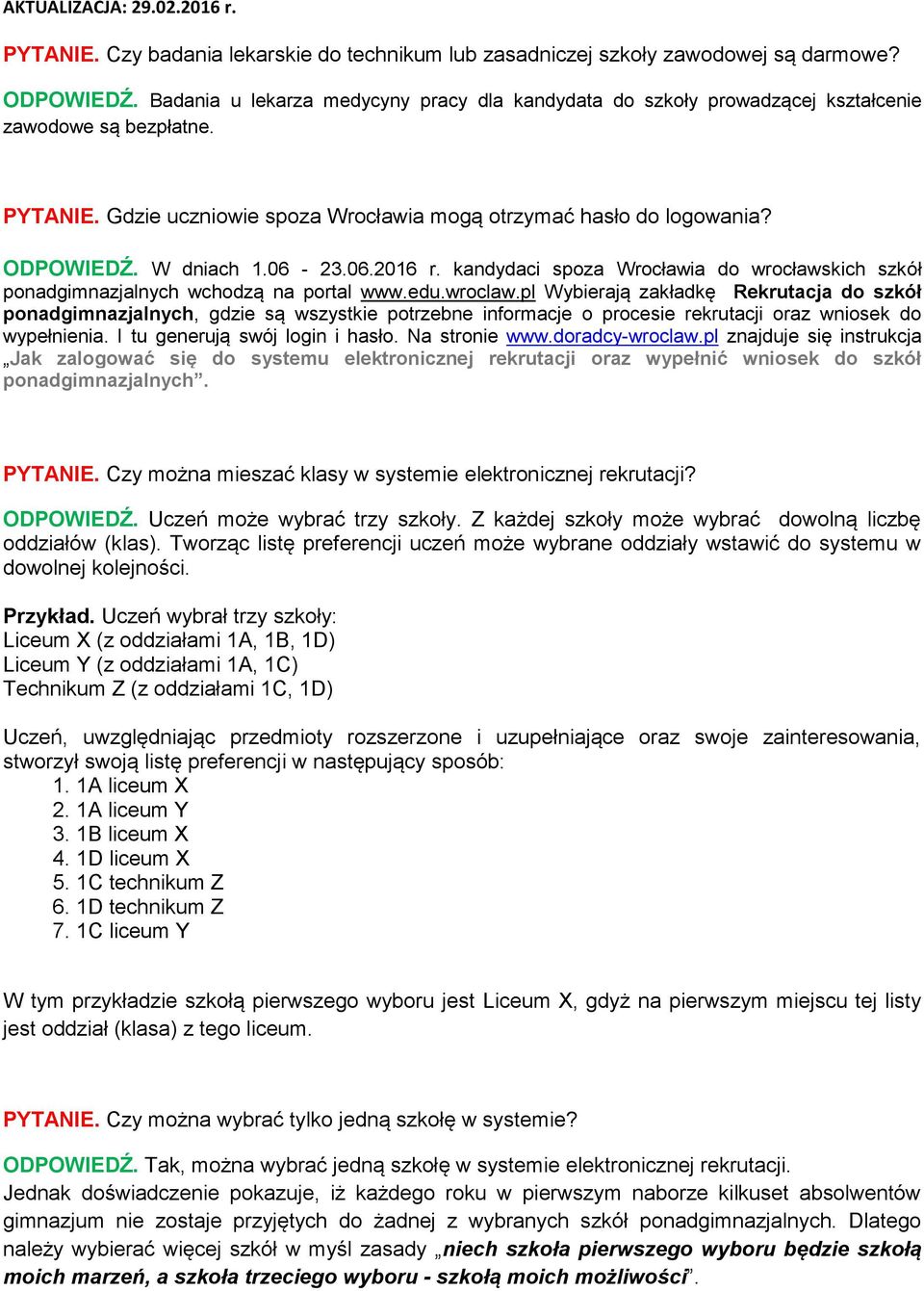 W dniach 1.06-23.06.2016 r. kandydaci spoza Wrocławia do wrocławskich szkół ponadgimnazjalnych wchodzą na portal www.edu.wroclaw.