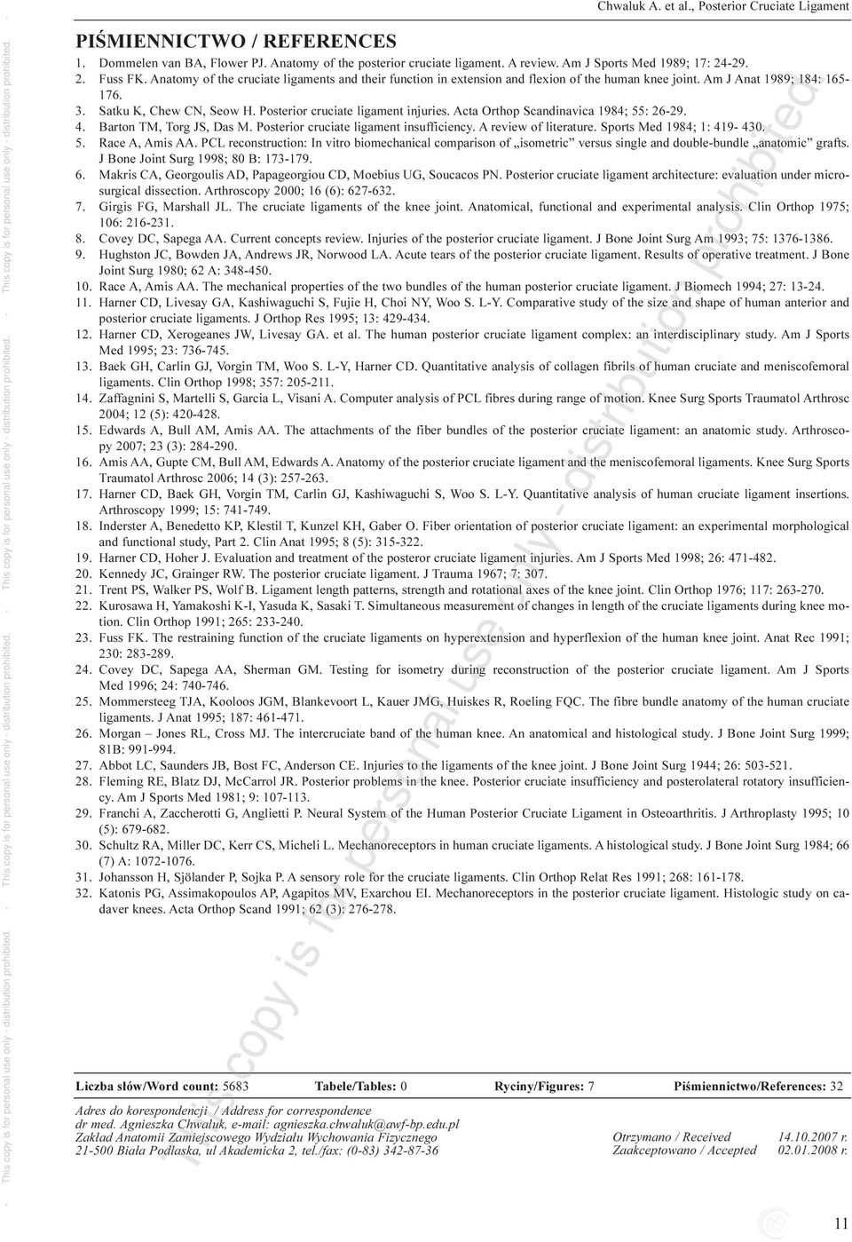 Satku K, Chew CN, Seow H. Posterior cruciate ligament injuries. Acta Orthop Scandinavica 1984; 55: 26-29. 4. Barton TM, Torg JS, Das M. Posterior cruciate ligament insufficiency.